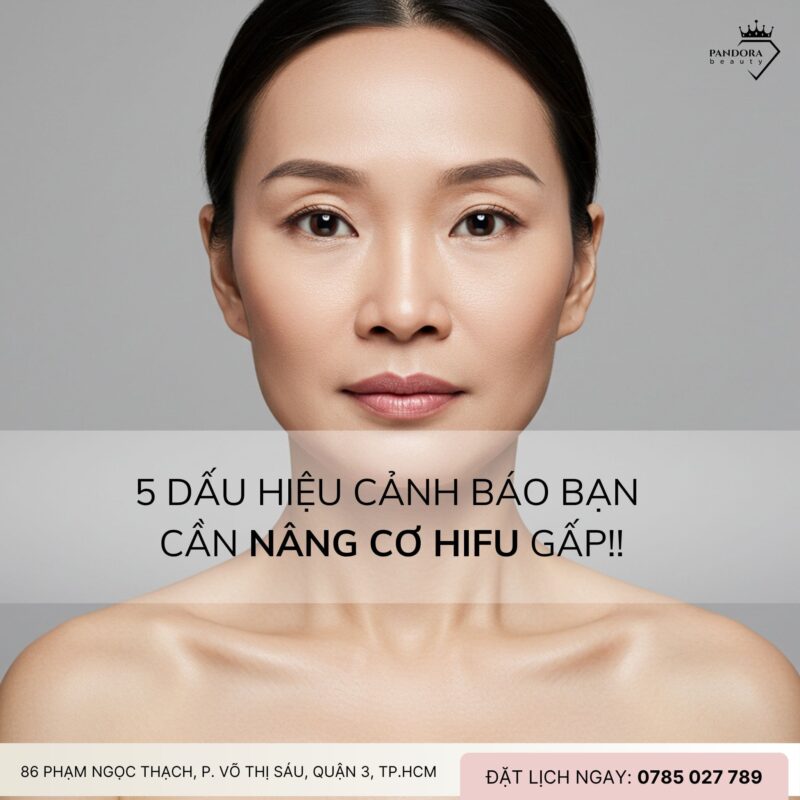 5 Dấu hiệu cảnh báo bạn cần nâng cơ Hifu gấp: Đừng để lão hóa “già trước tuổi”