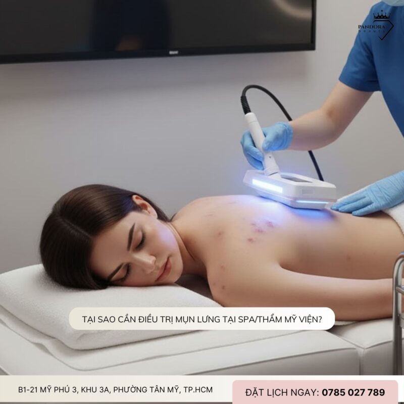 Quy trình điều trị mụn lưng tại spa/thẩm mỹ viện như Pandora Beauty: Chuẩn y khoa – Hiệu quả – An toàn